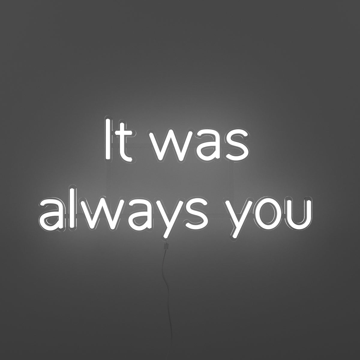 It was always you - signe en néon LED